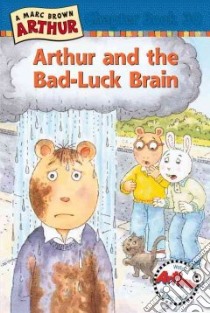 Arthur and the Bad Luck Brain libro in lingua di Brown Marc Tolon, Krensky Stephen
