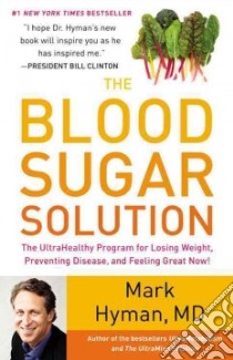 The Blood Sugar Solution libro in lingua di Hyman Mark