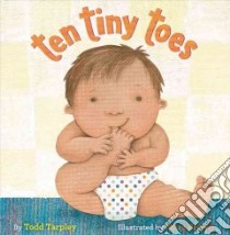 Ten Tiny Toes libro in lingua di Tarpley Todd, Brown Marc Tolon (ILT)