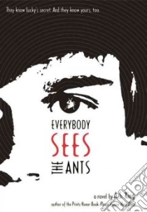 Everybody Sees the Ants libro in lingua di King A. S.