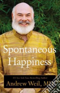 Spontaneous Happiness libro in lingua di Weil Andrew