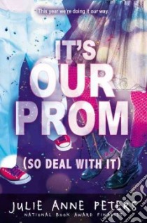 It's Our Prom So Deal With It libro in lingua di Peters Julie Anne