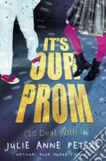 It's Our Prom (So Deal With It) libro in lingua di Peters Julie Anne