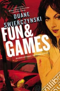 Fun and Games libro in lingua di Swierczynski Duane