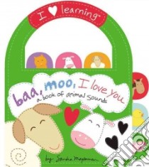 Baa, Moo, I Love You! libro in lingua di Magsamen Sandra