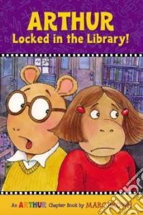 Arthur Locked in the Library! libro in lingua di Brown Marc Tolon