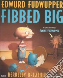 Edwurd Fudwupper Fibbed Big libro in lingua di Fudwupper Fannie, Breathed Berke