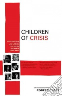 The Children of Crisis libro in lingua di Coles Robert