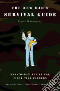 The New Dad's Survival Guide libro in lingua di Mactavish Scott
