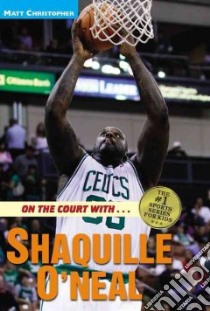 On the Court With...Shaquille O' Neal libro in lingua di Stout Glenn, Christopher Matt