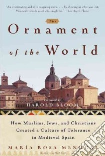 The Ornament of the World libro in lingua di Menocal Maria Rosa