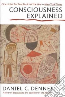 Consciousness Explained libro in lingua di Dennett Daniel C., Weiner Paul (ILT)