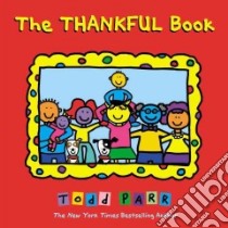 The Thankful Book libro in lingua di Parr Todd
