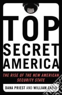 Top Secret America libro in lingua di Priest Dana, Arkin William