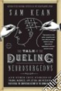 The Tale of the Dueling Neurosurgeons libro in lingua di Kean Sam