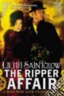 The Ripper Affair libro in lingua di Saintcrow Lilith