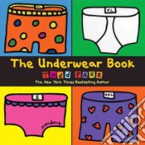 The Underwear Book libro in lingua di Parr Todd