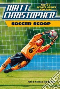 Soccer Scoop libro in lingua di Christopher Matt