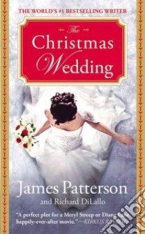 The Christmas Wedding libro in lingua di Patterson James, Dilallo Richard