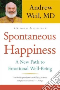 Spontaneous Happiness libro in lingua di Weil Andrew