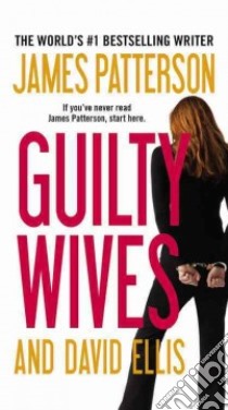 Guilty Wives libro in lingua di Patterson James, Ellis David