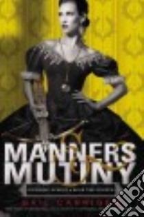 Manners & Mutiny libro in lingua di Carriger Gail