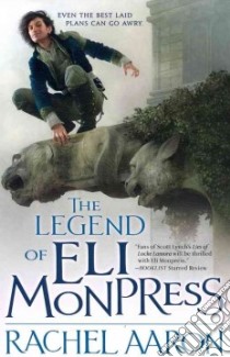 The Legend of Eli Monpress libro in lingua di Aaron Rachel