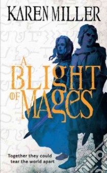 A Blight of Mages libro in lingua di Miller Karen