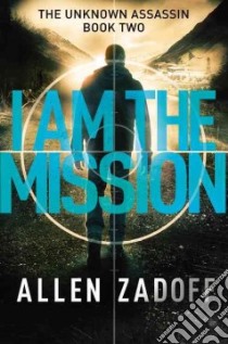 I Am the Mission libro in lingua di Zadoff Allen