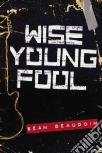 Wise Young Fool libro in lingua di Beaudoin Sean