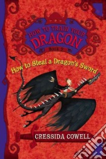 How to Steal a Dragon's Sword libro in lingua di Cowell Cressida
