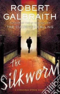 The Silkworm libro in lingua di Galbraith Robert