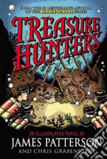Treasure Hunters libro in lingua di Patterson James, Grabenstein Chris, Shulman Mark, Neufeld Juliana (ILT)