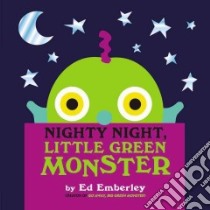 Nighty Night, Little Green Monster libro in lingua di Emberley Ed