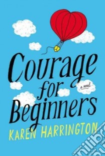 Courage for Beginners libro in lingua di Harrington Karen