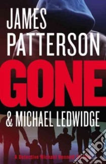 Gone libro in lingua di Patterson James, Ledwidge Michael