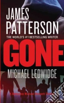Gone libro in lingua di Patterson James, Ledwidge Michael