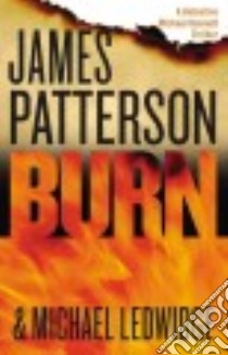 Burn libro in lingua di Patterson James, Ledwidge Michael