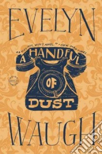 A Handful of Dust libro in lingua di Waugh Evelyn