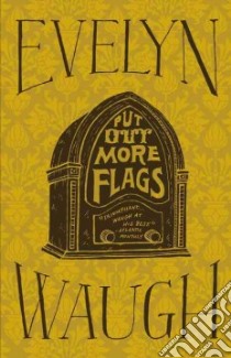 Put Out More Flags libro in lingua di Waugh Evelyn