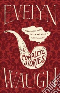 The Complete Stories libro in lingua di Waugh Evelyn