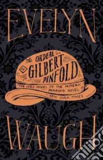 The Ordeal of Gilbert Pinfold libro in lingua di Waugh Evelyn