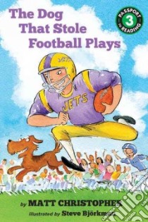 The Dog That Stole Football Plays libro in lingua di Christopher Matt, Bjorkman Steve (ILT)