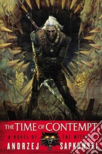 The Time of Contempt libro in lingua di Sapkowski Andrzej, French David (TRN)