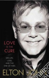 Love Is The Cure libro in lingua di John Elton