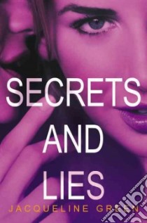 Secrets and Lies libro in lingua di Green Jacqueline