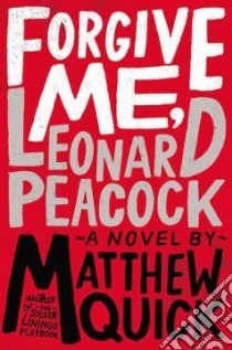 Forgive Me, Leonard Peacock libro in lingua di Quick Matthew