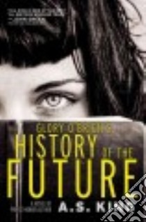 Glory O'brien's History of the Future libro in lingua di King A. S.