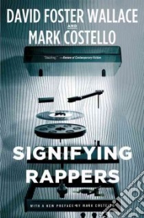 Signifying Rappers libro in lingua di Wallace David Foster, Costello Mark