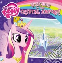 Welcome to the Crystal Empire! libro in lingua di London Olivia
